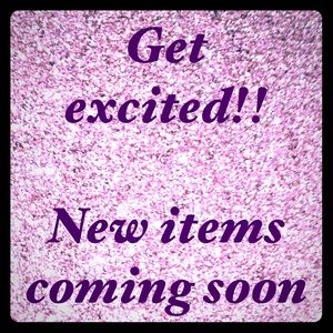 New items coming!